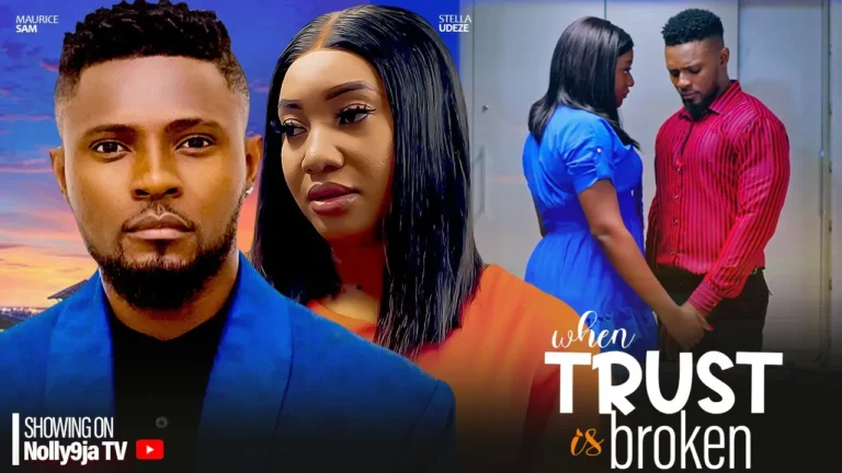 WHEN TRUST IS BROKEN (2025) | Download Nollywood Movie