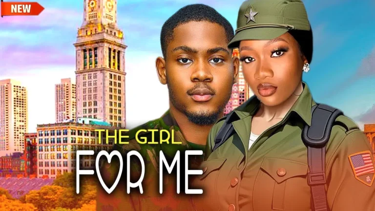 THE GIRL FOR ME (2025) | Download Nollywood Movie