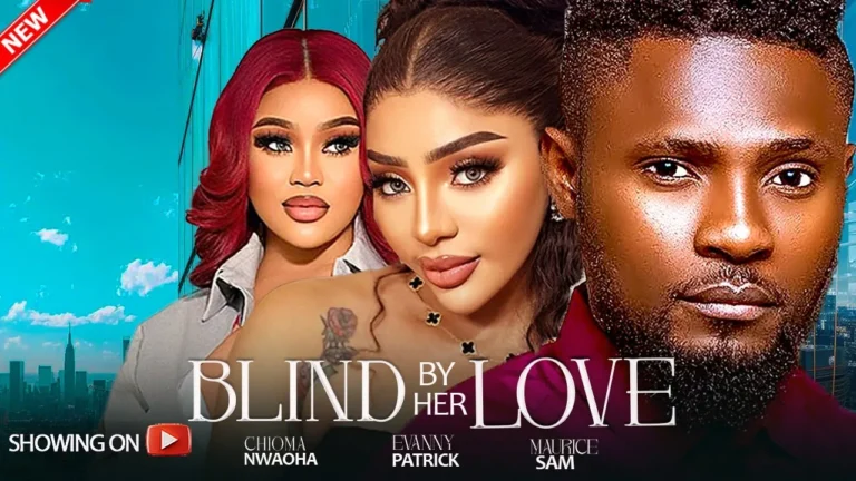 BLIND BY HER LOVE (2025) | Download Nollywood Movie