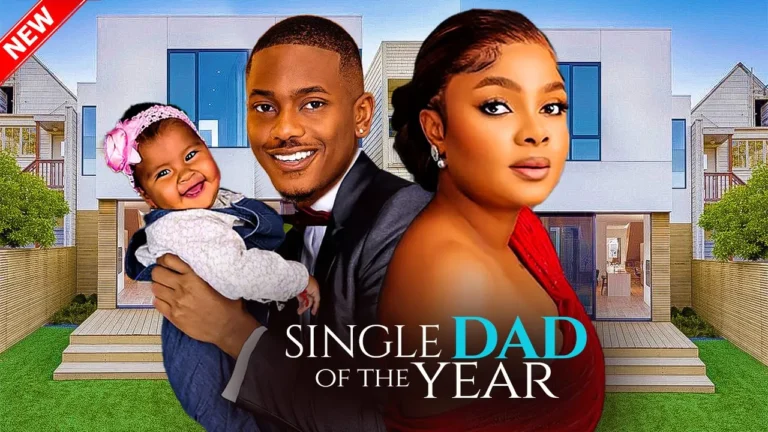 SINGLE DAD OF THE YEAR (2025) | Download Nollywood Movie