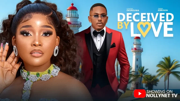 DECEIVED BY LOVE (2025) | Download Nollywood Movie