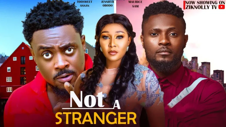 NOT A STRANGER (2025) | Download Nollywood Movie