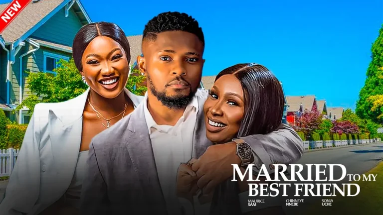 MARRIED TO MY BEST FRIEND (2025) | Download Nollywood Movie