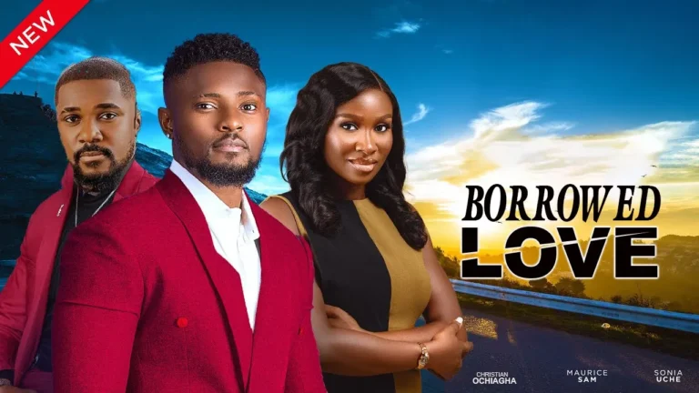 BORROWED LOVE (2025) | Download Nollywood Movie