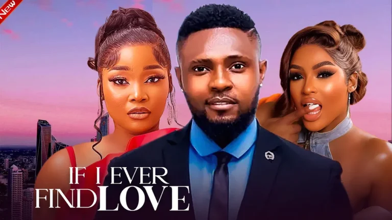 WHEN I FINALLY FOUND LOVE (2025) | Download Nollywood Movie