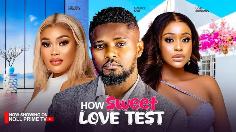 HOW SWEET LOVE TEST (2025) | Download Nollywood Movie