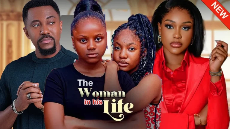 THE WOMAN IN HIS LIFE (2025) | Download Nollywood Movie
