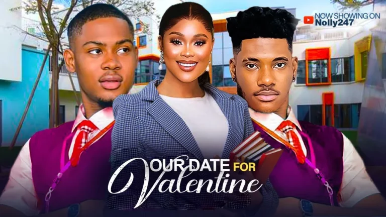 OUR DATE FOR VALENTINE (2025) | Download Nollywood Movie
