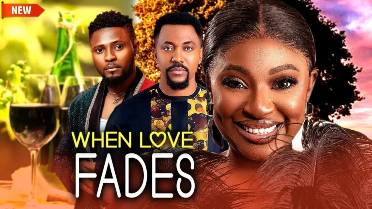 When Love Fades (2025) | Download Nollywood Movie