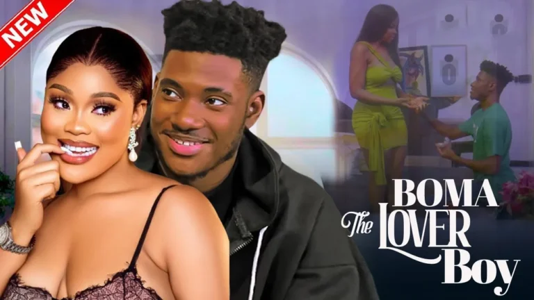 BOMA THE LOVER BOY (2025) | Download Nollywood Movie
