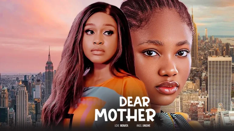 DEAR MOTHER (2025) | Download Nollywood Movie