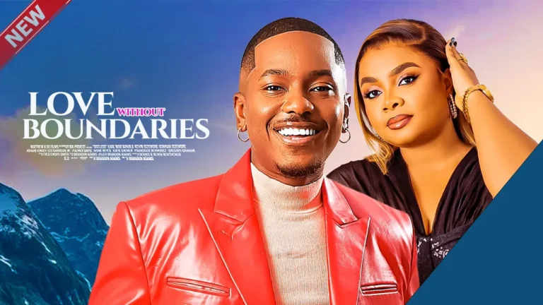 LOVE WITHOUT BOUNDARIES (2025) | Download Nollywood Movie