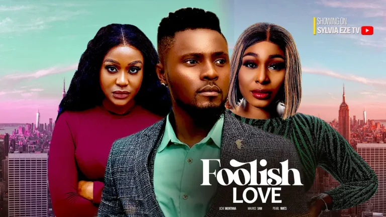 FOOLISH LOVE (2025) | Download Nollywood Movie