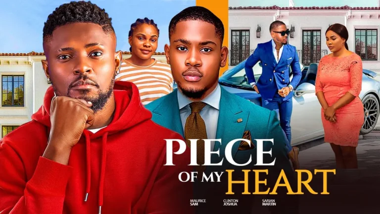 PIECE OF MY HEART (2025) | Download Nollywood Movie