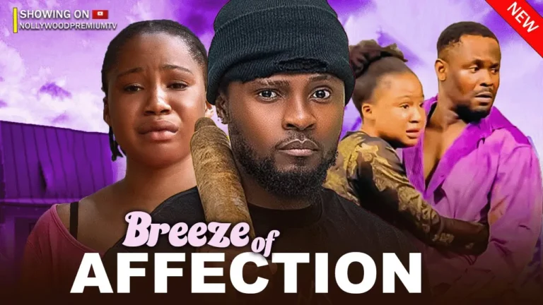 BREEZE OF AFFECTION (2025) | Download Nollywood Movie