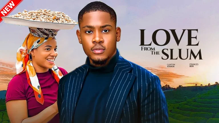 LOVE FROM THE SLUM (2025) | Download Nollywood Movie
