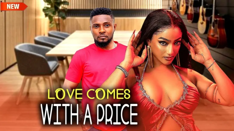 Love Comes With A Price (2025) | Download Nollywood Movie