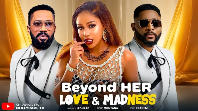 BEYOND HER LOVE AND MADNESS (2025) | Download Nollywood Movie