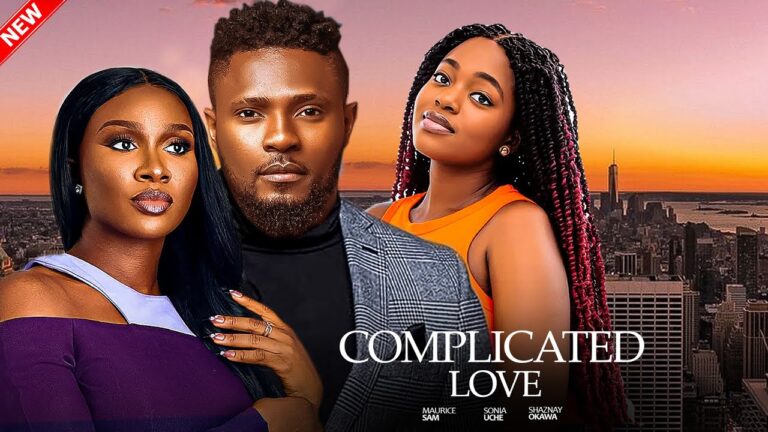 COMPLICATED LOVE (2025) | Download Nollywood Movie
