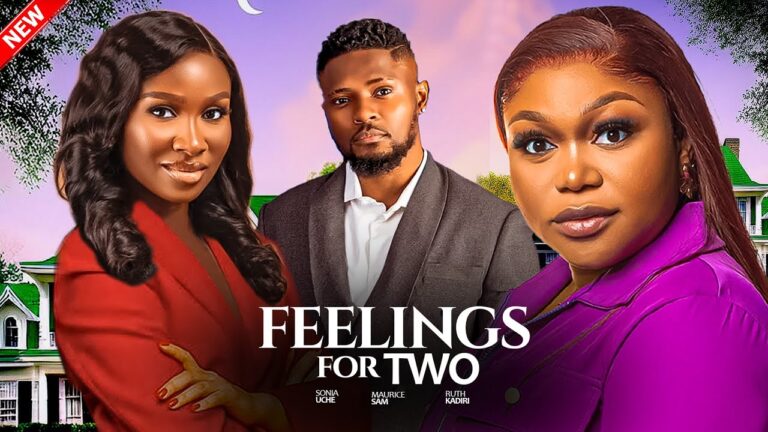FEELINGS FOR TWO (2025) | Download Nollywood Movie