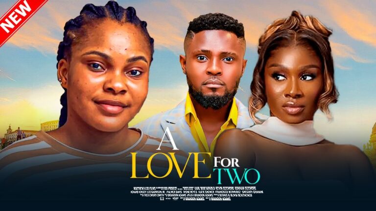 A LOVE FOR TWO (2025) | Download Nollywood Movie