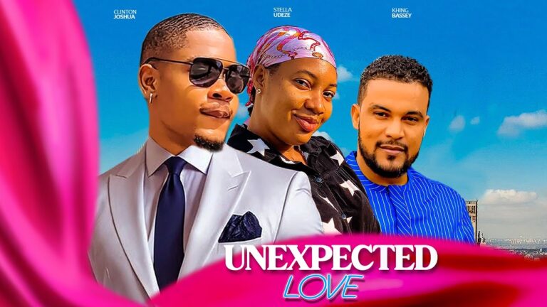 UNEXPECTED LOVE (2025) | Download Nollywood Movie