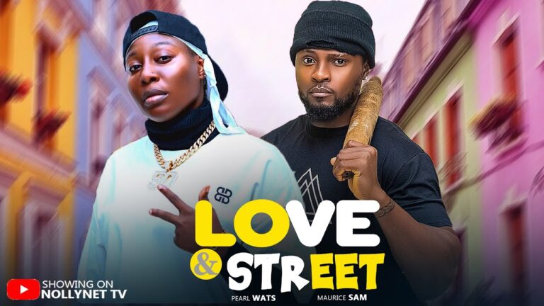 LOVE AND STREET (2025) | Download Nollywood Movie