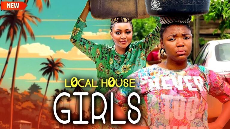 LOCAL VILLAGE GIRLS (2025) | Download Nollywood Movie