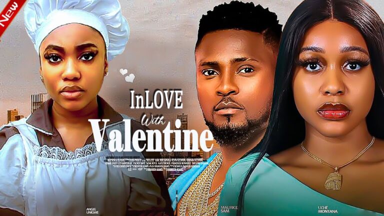 INLOVE WITH VALENTINE (2025) | Download Nollywood Movie