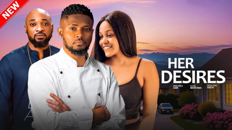 HER DESIRES (2025) | Download Nollywood Movie
