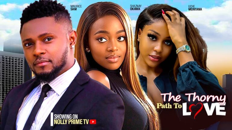 THE THORNY PATH TO LOVE (2025) | Download Nollywood Movie
