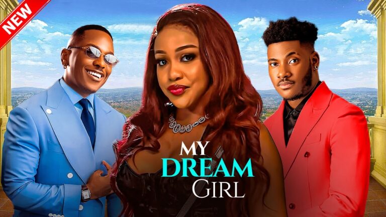 MY DREAM GIRL (2025) | Download Nollywood Movie