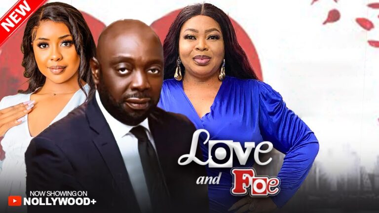 LOVE AND FOE (2025) | Download Nollywood Movie