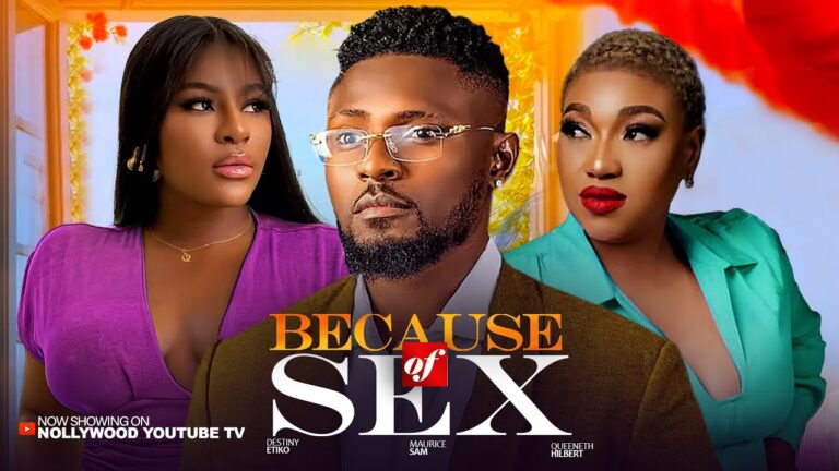 BECAUSE OF SEX (2025) | Download Nollywood Movie