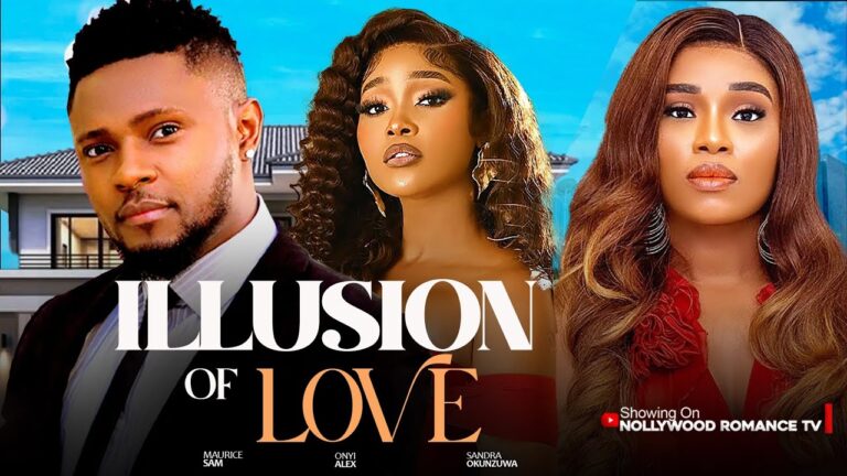 ILLUSION OF LOVE (2025) | Download Nollywood Movie