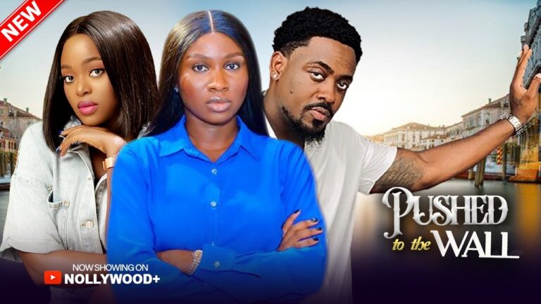PUSHED TO THE WALL (2025) | Download Nollywood Movie