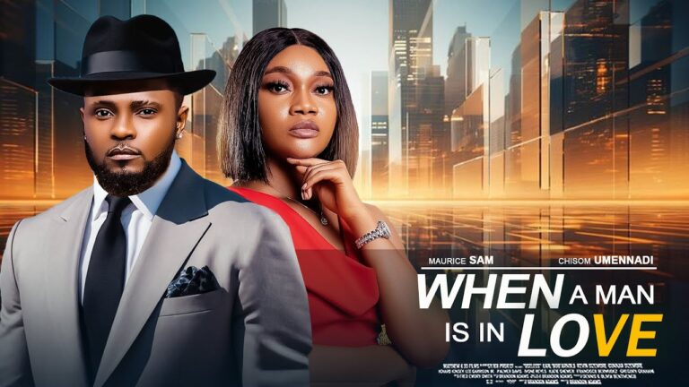 WHEN A MAN IS IN LOVE (2025) | Download Nollywood Movie
