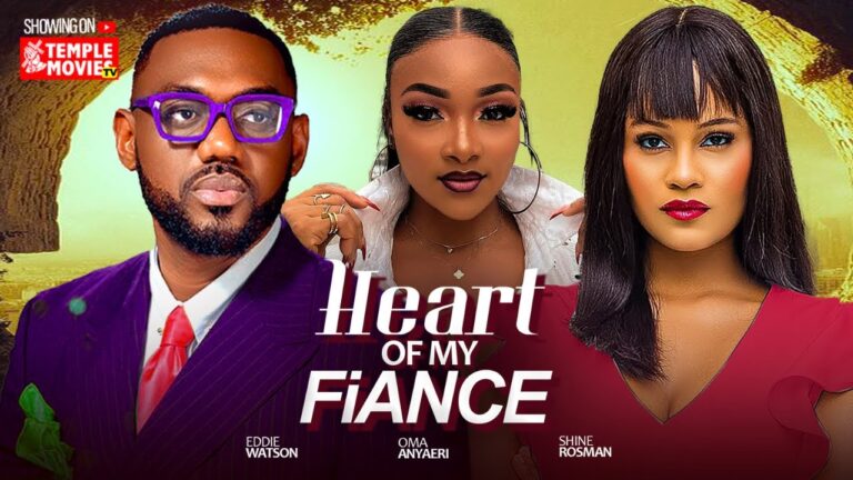 HEART OF MY FIANCE (2025) | Download Nollywood Movie