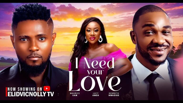 I Need Your Love (2025) | Download Nollywood Movie