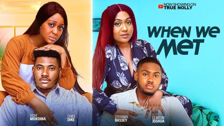 WHEN WE MET (2025) | Download Nollywood Movie