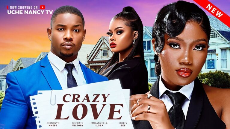 CRAZY LOVE (2025) | Download Nollywood Movie