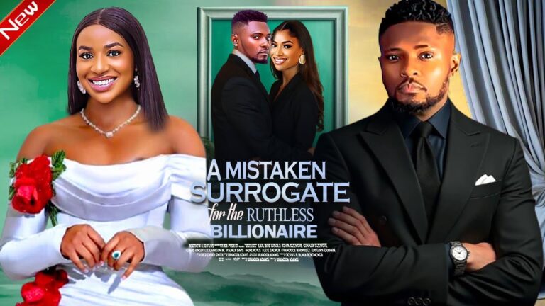 A MISTAKEN SURROGATE 4 D RUTHLESS BILLIONAIRE (2025) | Download Nollywood Movie