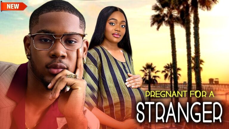 Pregnant For A Stranger (2025) | Download Nollywood Movie