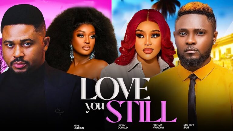 LOVE YOU STILL (2025) | Download Nollywood Movie
