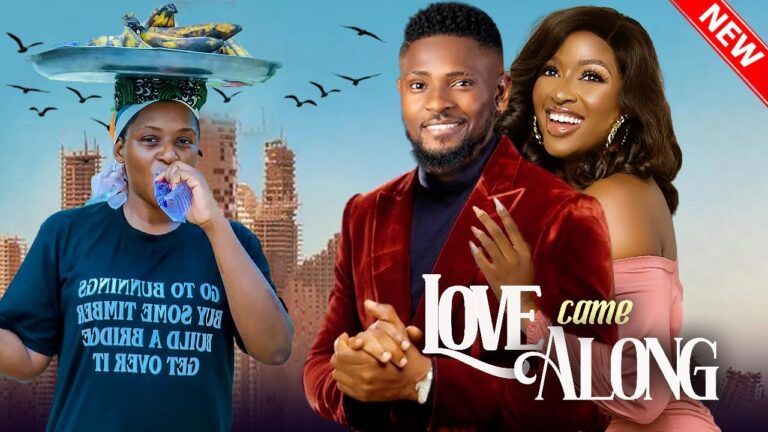 LOVE CAME ALONG (2025) | Download Nollywood Movie