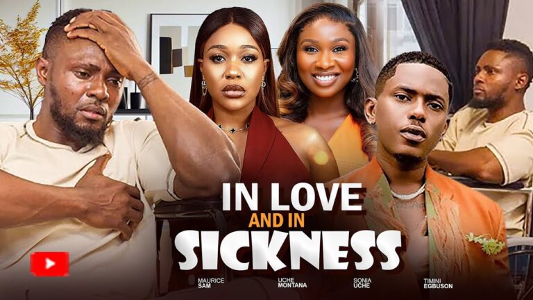 IN LOVE AND IN SICKNESS (2025) | Download Nollywood Movie