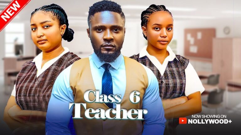 CLASS 6 TEACHER (2025) | Download Nollywood Movie