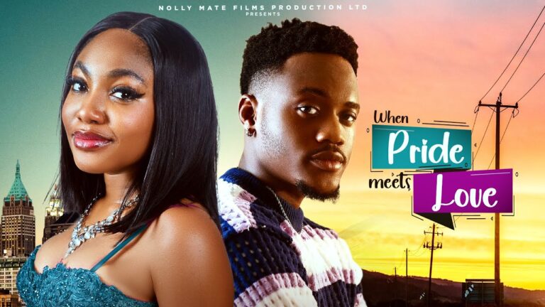 WHEN PRIDE MEETS LOVE (2025) | Download Nollywood Movie