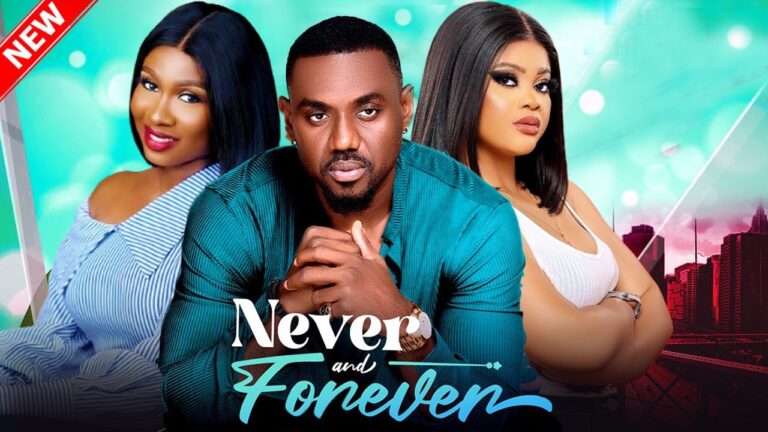 NEVER AND FOREVER (2025) | Download Nollywood Movie