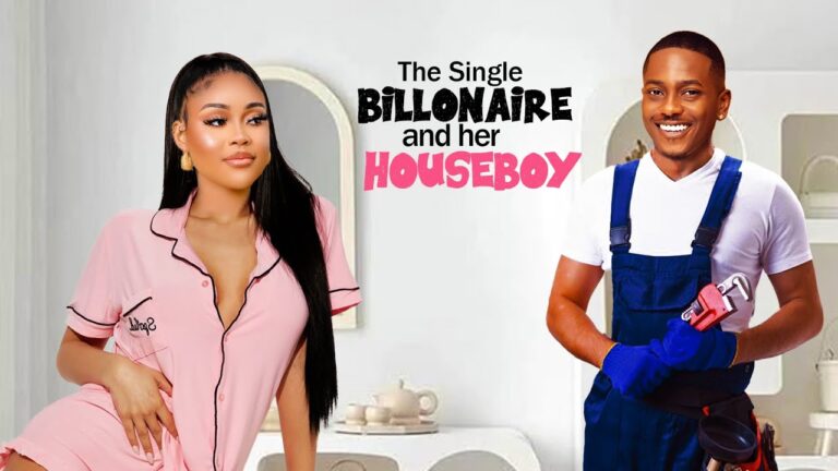 THE SINGLE BILLONAIRE AND THE HOUSEBOY (2025) | Download Nollywood Movie